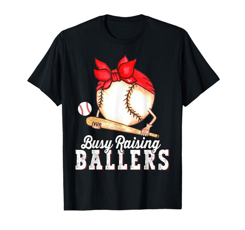 Busy Raising Ballers Baseball Funny T-Shirt - Custom Art Print Unisex - T-Shirt, Sweatshirt, Hoodie