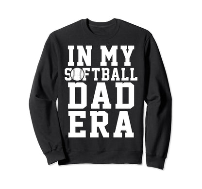 Softball Dad Funny Softball Game Sweatshirt - Fun Novelty Design Unisex - T-Shirt, Sweatshirt, Hoodie