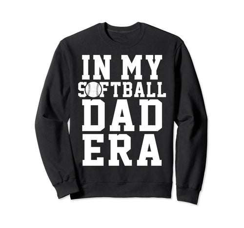 Softball Dad Funny Softball Game Sweatshirt - Fun Novelty Design Unisex - T-Shirt, Sweatshirt, Hoodie