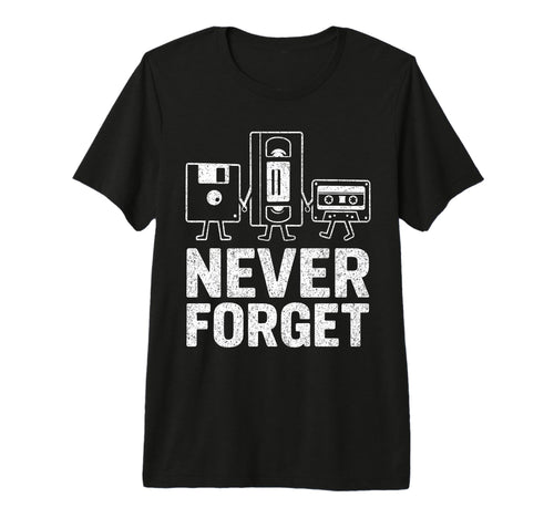 Never Forget Funny Cassette Tape Vhs T-Shirt - Graphic Print for Adults - T-Shirt, Sweatshirt, Hoodie
