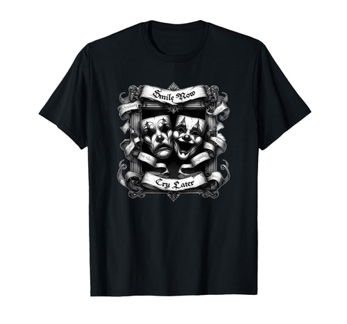 Smile Now Cry Later Gothic Cholo T-Shirt - Fun Novelty Design Unisex - T-Shirt, Sweatshirt, Hoodie