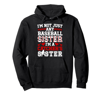 Im Baseball Catcher Sister Baseball Hoodie - Casual Everyday Wear Unisex - T-Shirt, Sweatshirt, Hoodie