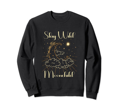 Stay Wild Moon Child Gift Sweatshirt - Casual Everyday Wear Men Women - T-Shirt, Sweatshirt, Hoodie