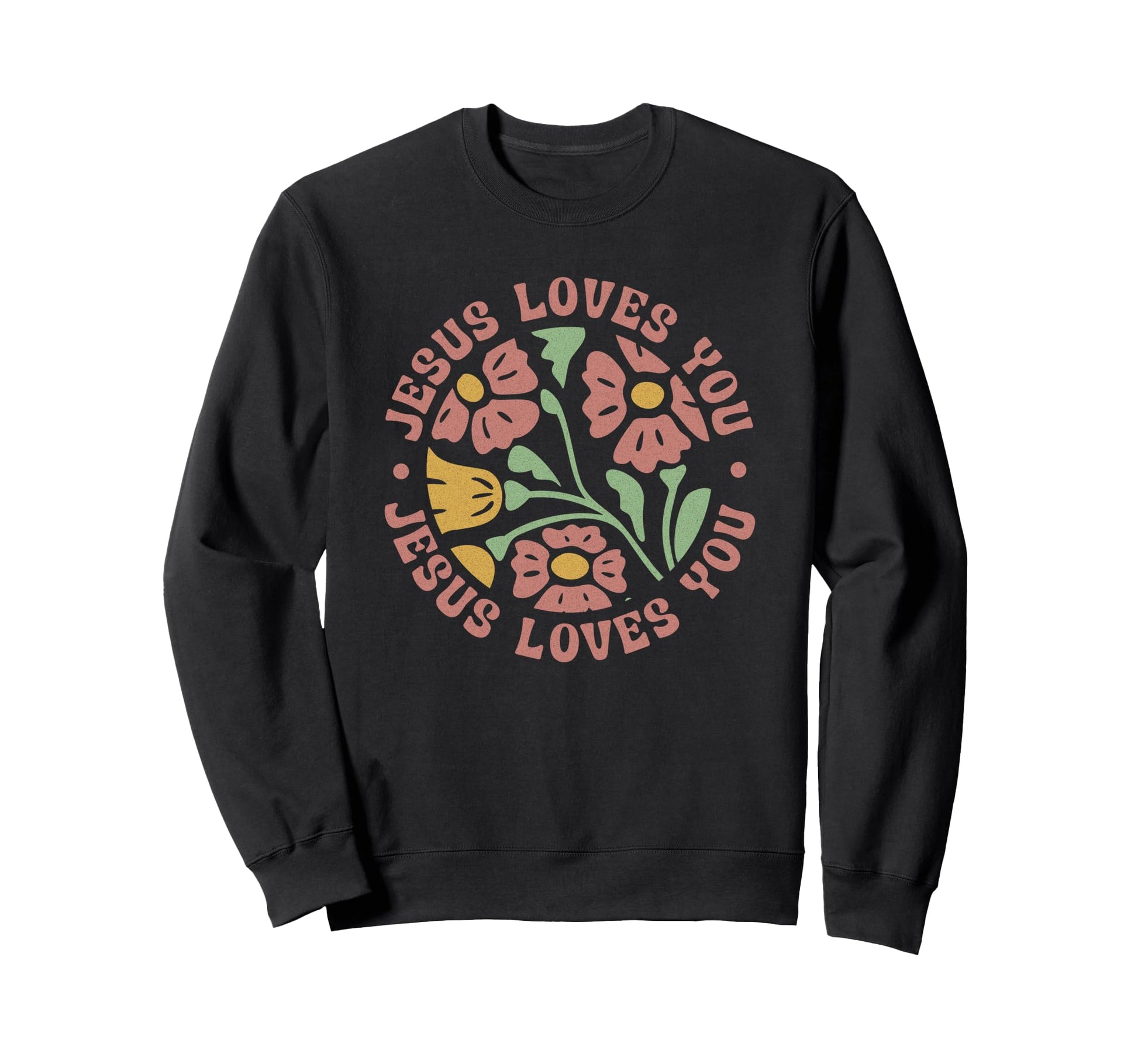 Jesus Loves You Boho Floral Sweatshirt - Novelty Apparel Men Women - T-Shirt, Sweatshirt, Hoodie