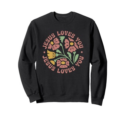 Jesus Loves You Boho Floral Sweatshirt - Novelty Apparel Men Women - T-Shirt, Sweatshirt, Hoodie
