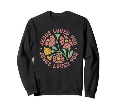 Jesus Loves You Boho Floral Sweatshirt - Novelty Apparel Men Women - T-Shirt, Sweatshirt, Hoodie