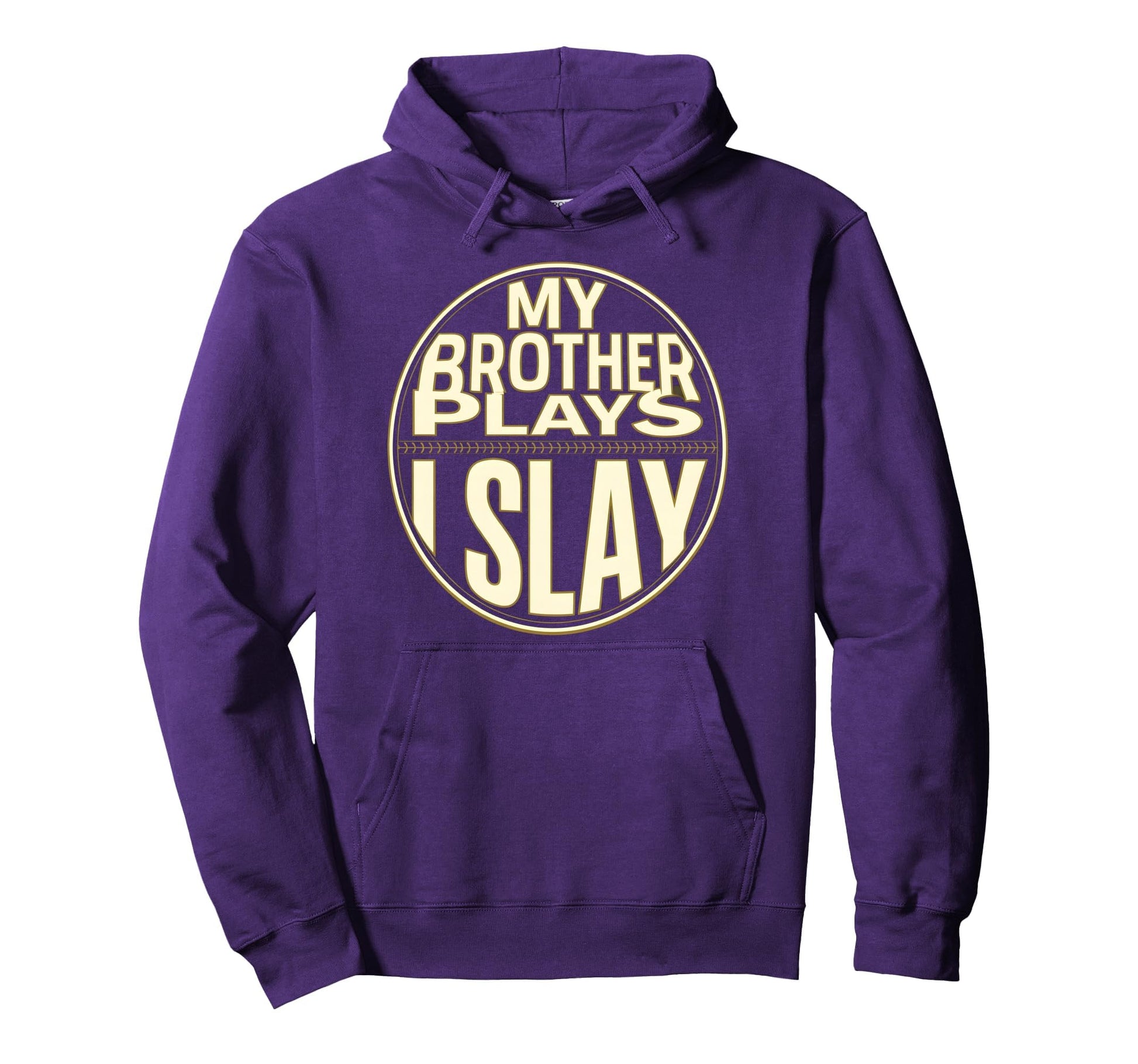 Baseball Sister My Brother Plays I Slay Hoodie - Aesthetic Graphic Unisex - T-Shirt, Sweatshirt, Hoodie