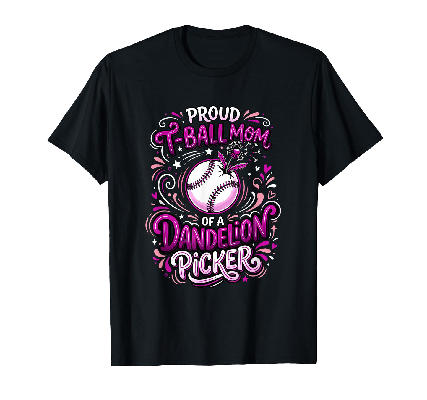 Proud T Ball Mom Dandelion Picker Ball T-Shirt - Trendy Graphic Unisex - T-Shirt, Sweatshirt, Hoodie
