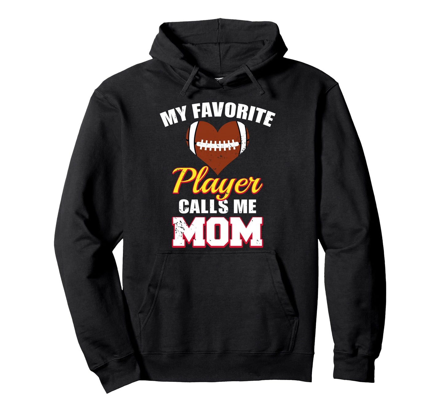My Favorite Football Player Calls Me Mom Hoodie - Graphic Print Men Women - T-Shirt, Sweatshirt, Hoodie