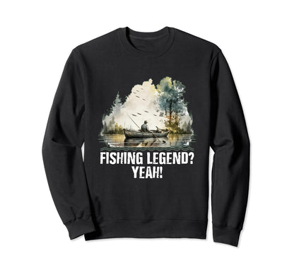 Fishing Legend Yeah Funny Fisherman Sweatshirt - Trendy Graphic for Adults - T-Shirt, Sweatshirt, Hoodie