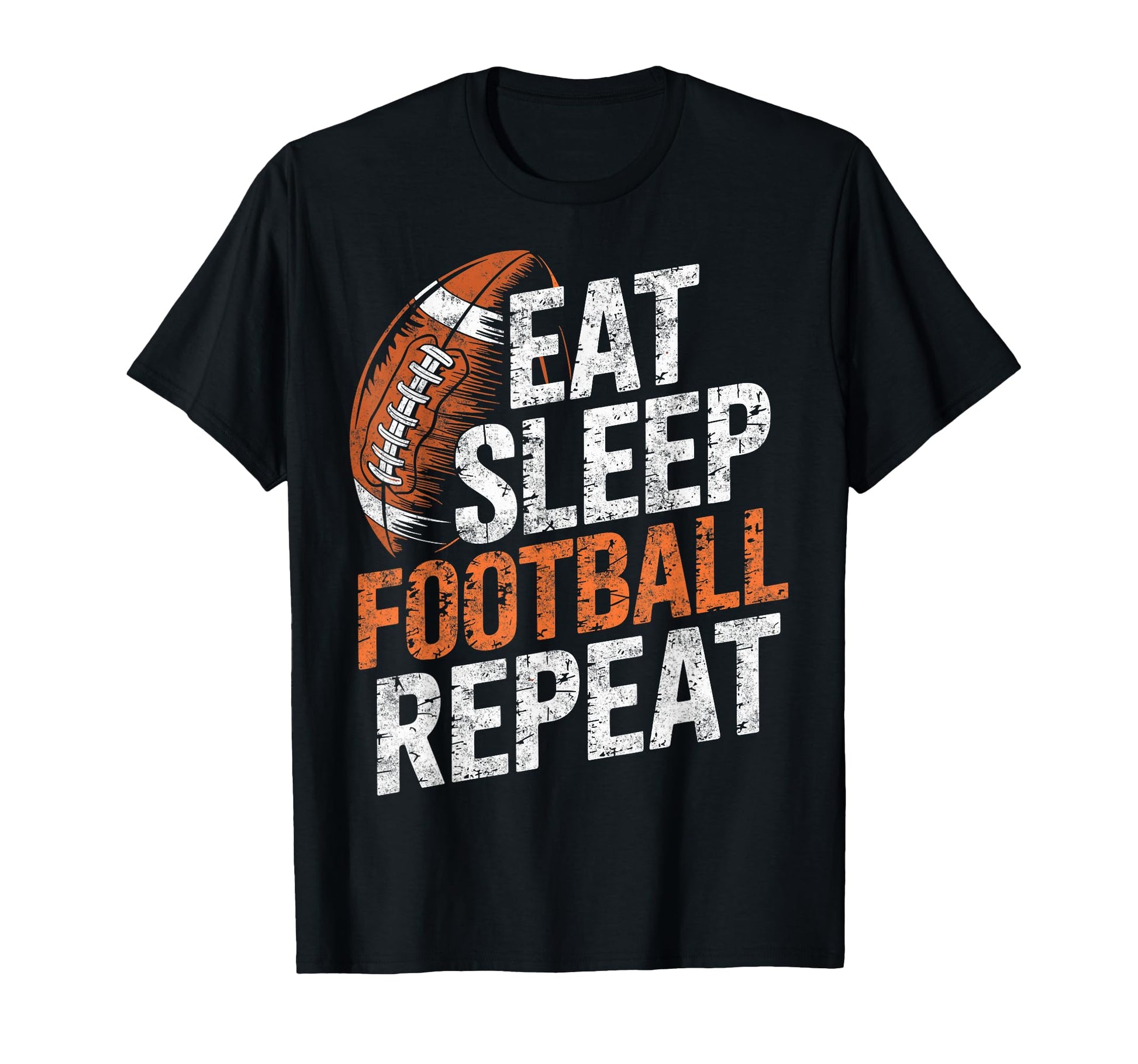 Eat Sleep Football Repeat Funny Joke T-Shirt - Streetwear Style for Adults - T-Shirt, Sweatshirt, Hoodie