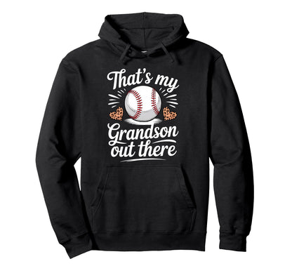 Thats My Grandson Out There Baseball Hoodie - Aesthetic Graphic for Adults - T-Shirt, Sweatshirt, Hoodie