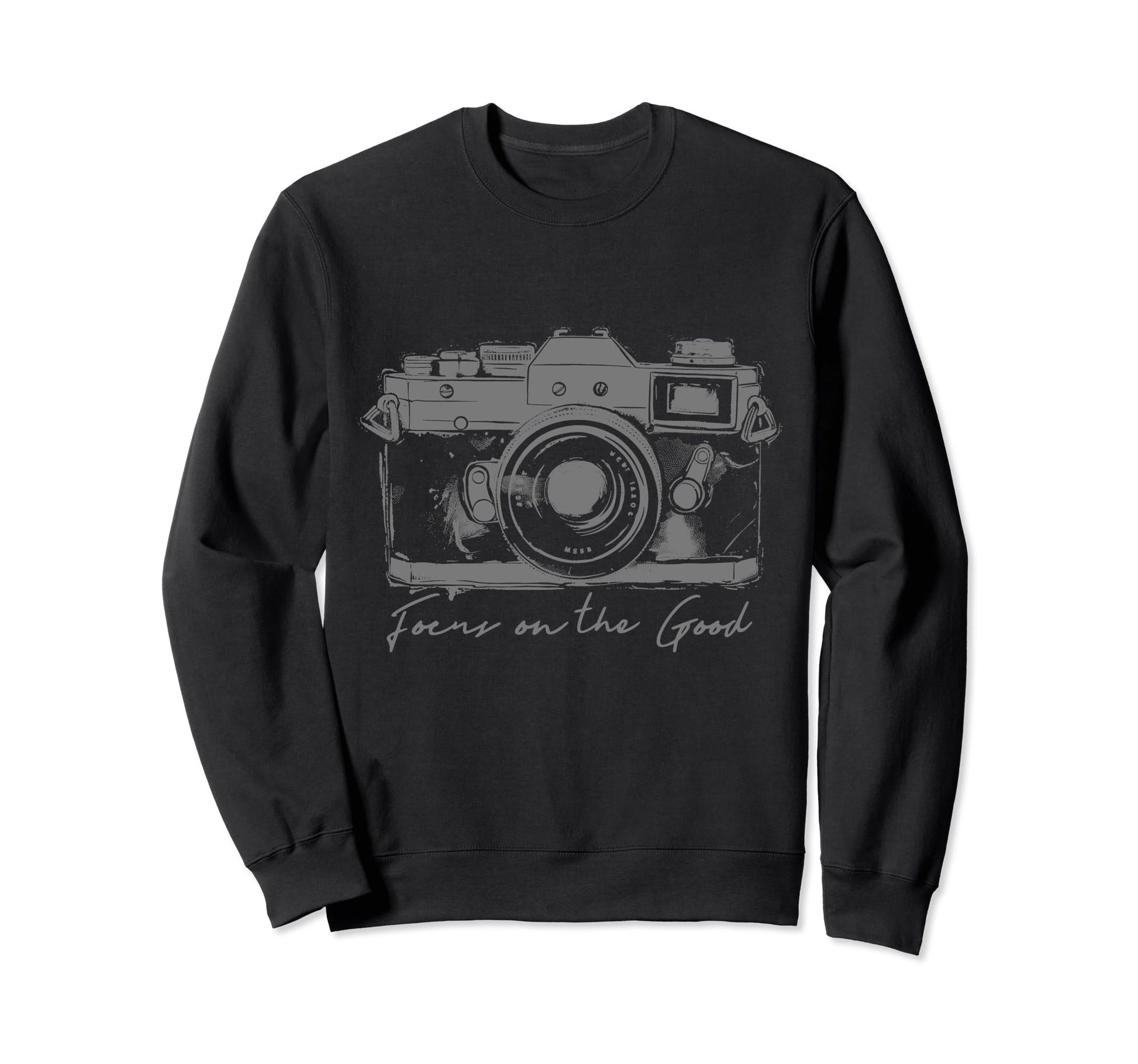 Photographer Focus Good Camera Sweatshirt - Novelty Apparel Men Women - T-Shirt, Sweatshirt, Hoodie