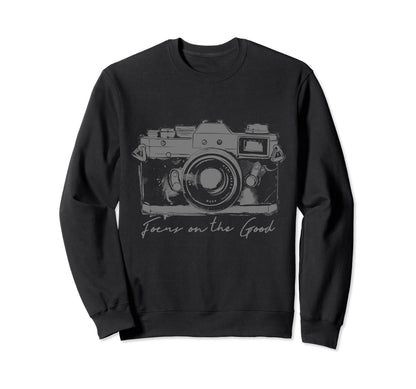 Photographer Focus Good Camera Sweatshirt - Novelty Apparel Men Women - T-Shirt, Sweatshirt, Hoodie