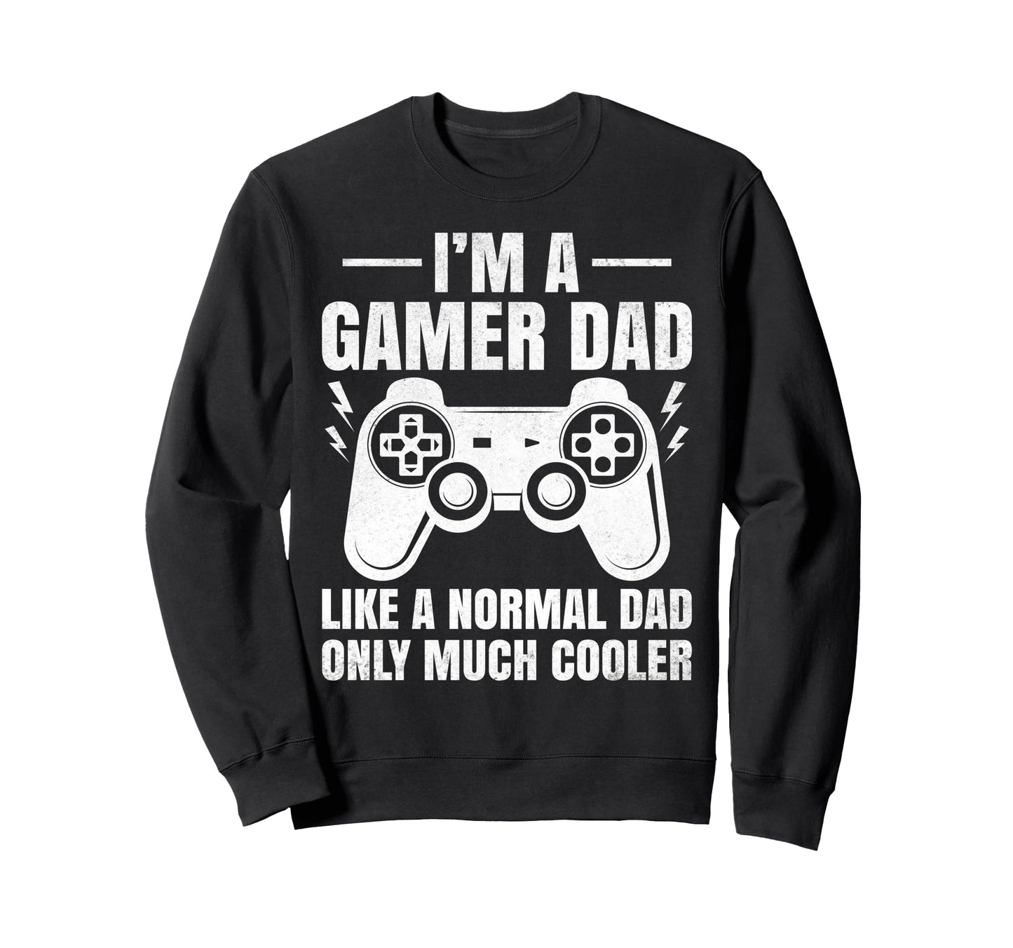 Gamer Dad Like Normal Dad Video Sweatshirt - Graphic Print for Adults - T-Shirt, Sweatshirt, Hoodie