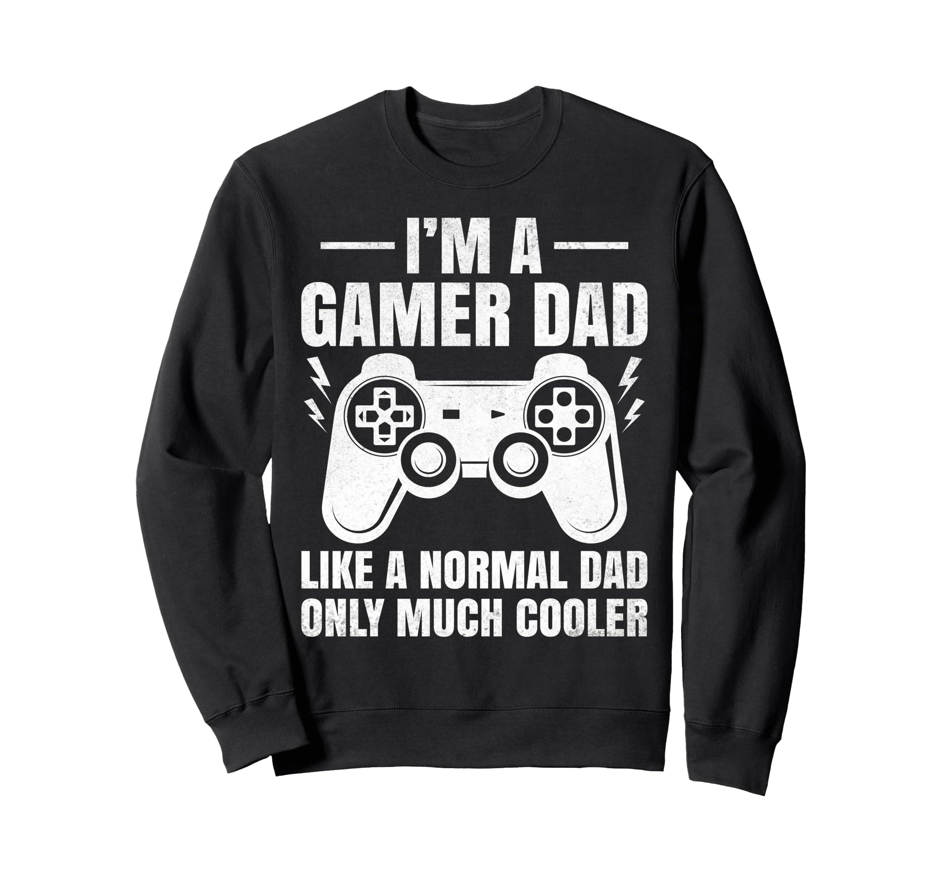 Gamer Dad Like Normal Dad Video Sweatshirt - Graphic Print for Adults - T-Shirt, Sweatshirt, Hoodie