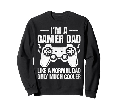 Gamer Dad Like Normal Dad Video Sweatshirt - Graphic Print for Adults - T-Shirt, Sweatshirt, Hoodie