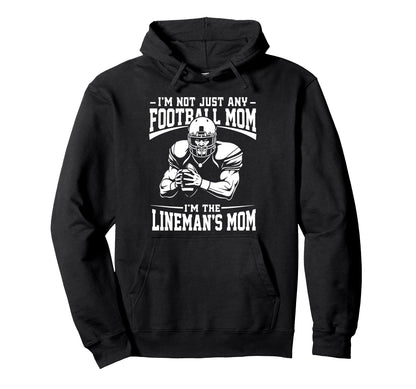 Football Mom Game Day Funny Im Lineman Mom Hoodie - Novelty Apparel Unisex - T-Shirt, Sweatshirt, Hoodie