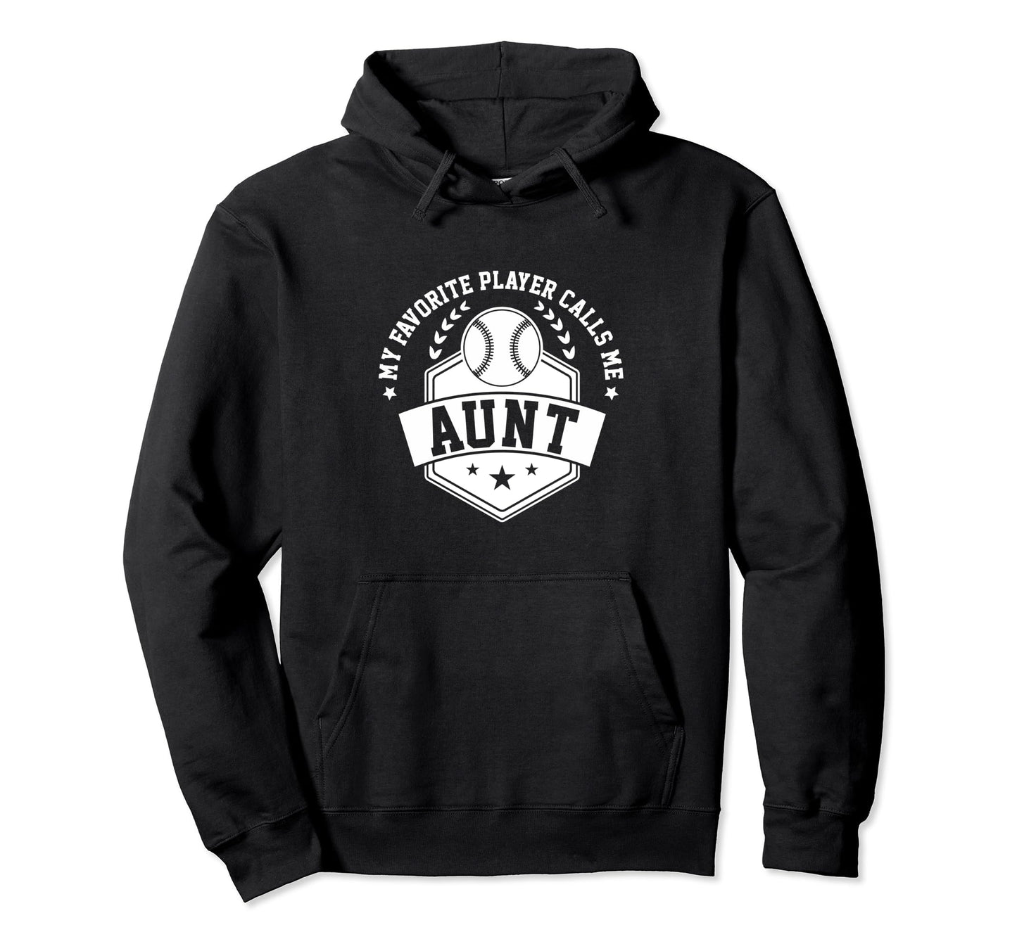 My Favorite Baseball Player Calls Me Aunt Hoodie - Custom Art Print Unisex - T-Shirt, Sweatshirt, Hoodie