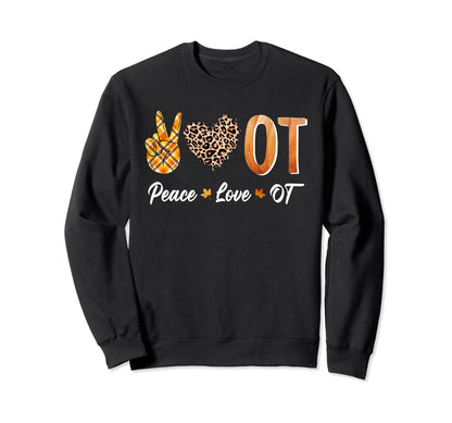 Occupational Therapy Therapist Ot Peace Sweatshirt - Trendy Graphic Unisex - T-Shirt, Sweatshirt, Hoodie