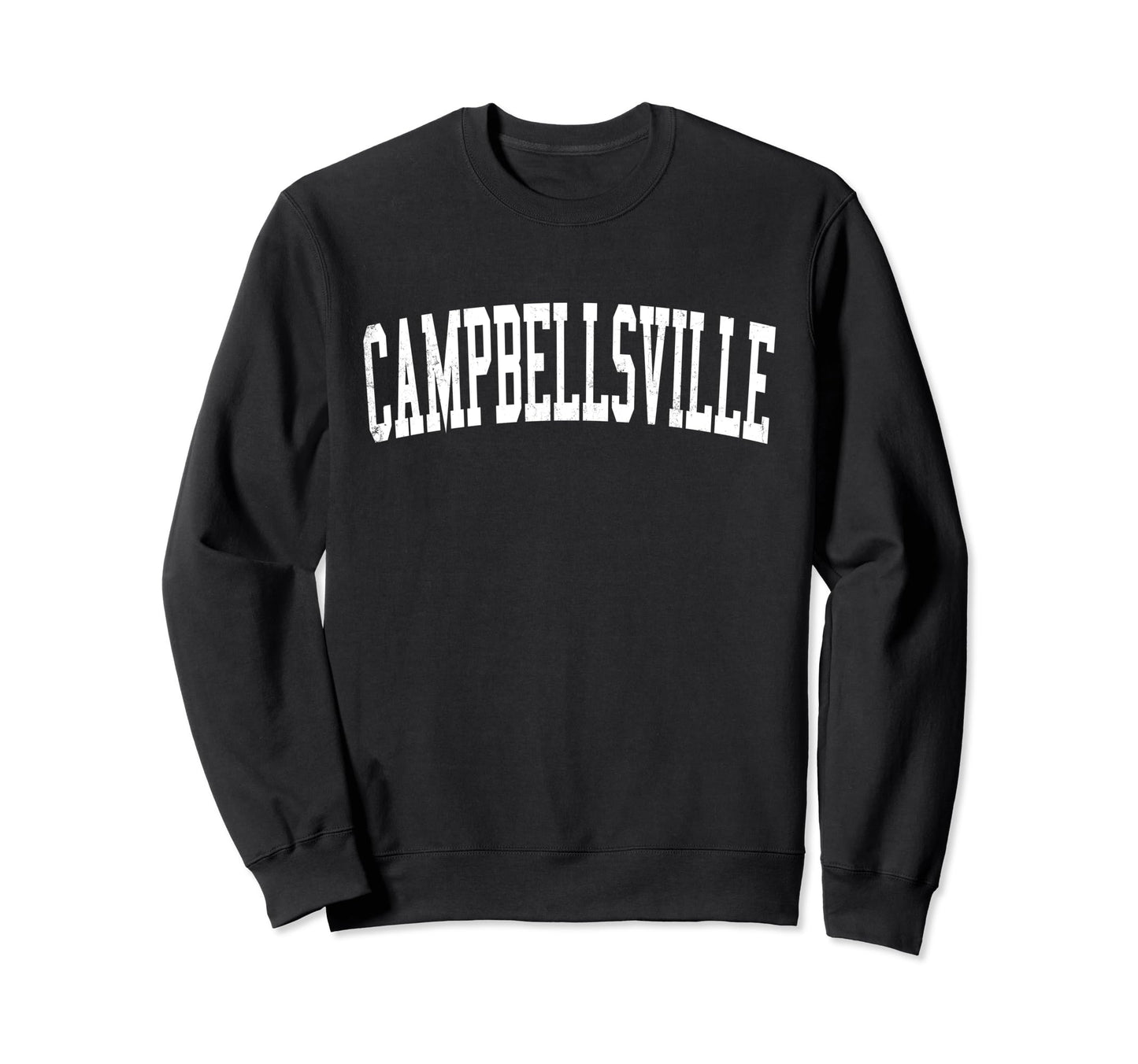 Campbellsville Ky Distressed White Sweatshirt - Novelty Apparel Men Women - T-Shirt, Sweatshirt, Hoodie