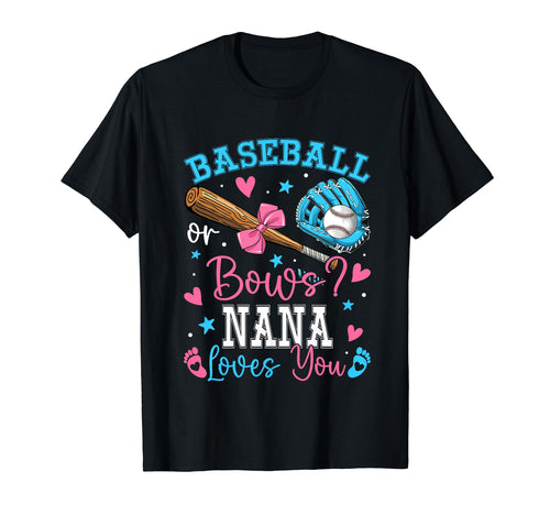 Baseball Or Bows Nana Loves You Gender T-Shirt - Minimalist Print Unisex - T-Shirt, Sweatshirt, Hoodie
