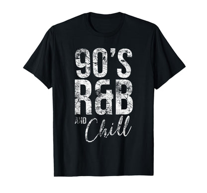 I Love 90S R B Chill R B T-Shirt - Aesthetic Graphic Men Women - T-Shirt, Sweatshirt, Hoodie