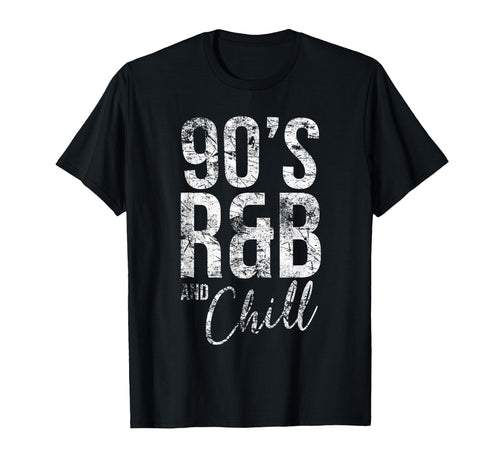 I Love 90S R B Chill R B T-Shirt - Aesthetic Graphic Men Women - T-Shirt, Sweatshirt, Hoodie