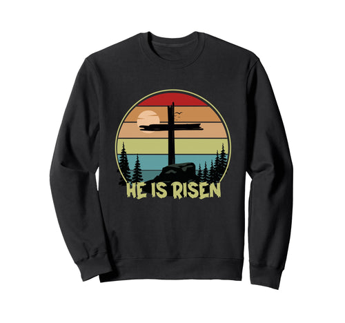 He Is Risen Happy Easter Day Sweatshirt - Fun Novelty Design for Adults - T-Shirt, Sweatshirt, Hoodie