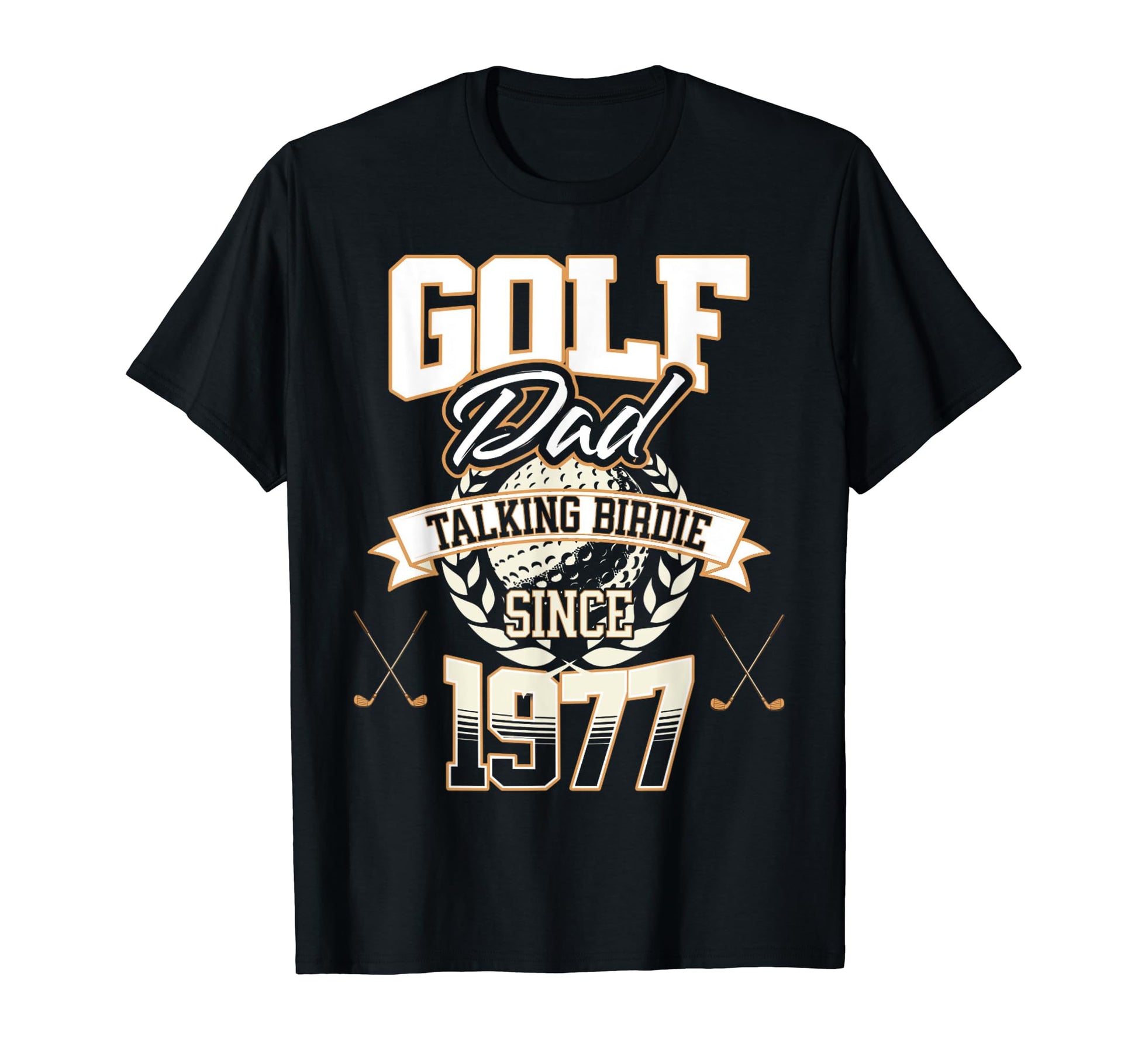 Golf Dad Talking Birdie Since 1977 T-Shirt - Streetwear Style Unisex - T-Shirt, Sweatshirt, Hoodie