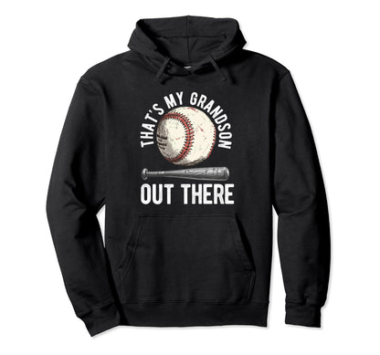 Thats My Grandson Out There Baseball Hoodie - Graphic Print for Adults - T-Shirt, Sweatshirt, Hoodie