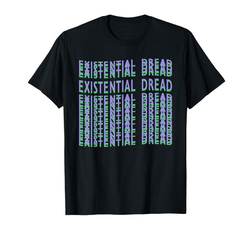 Existential Dread Retrowave Aesthetic T-Shirt - Fun Novelty Design Unisex - T-Shirt, Sweatshirt, Hoodie