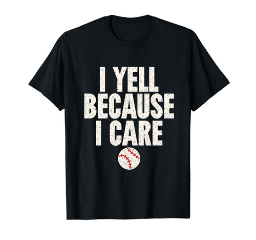 Crazy Baseball Parent I Yell Because I T-Shirt - Trendy Graphic for Adults - T-Shirt, Sweatshirt, Hoodie