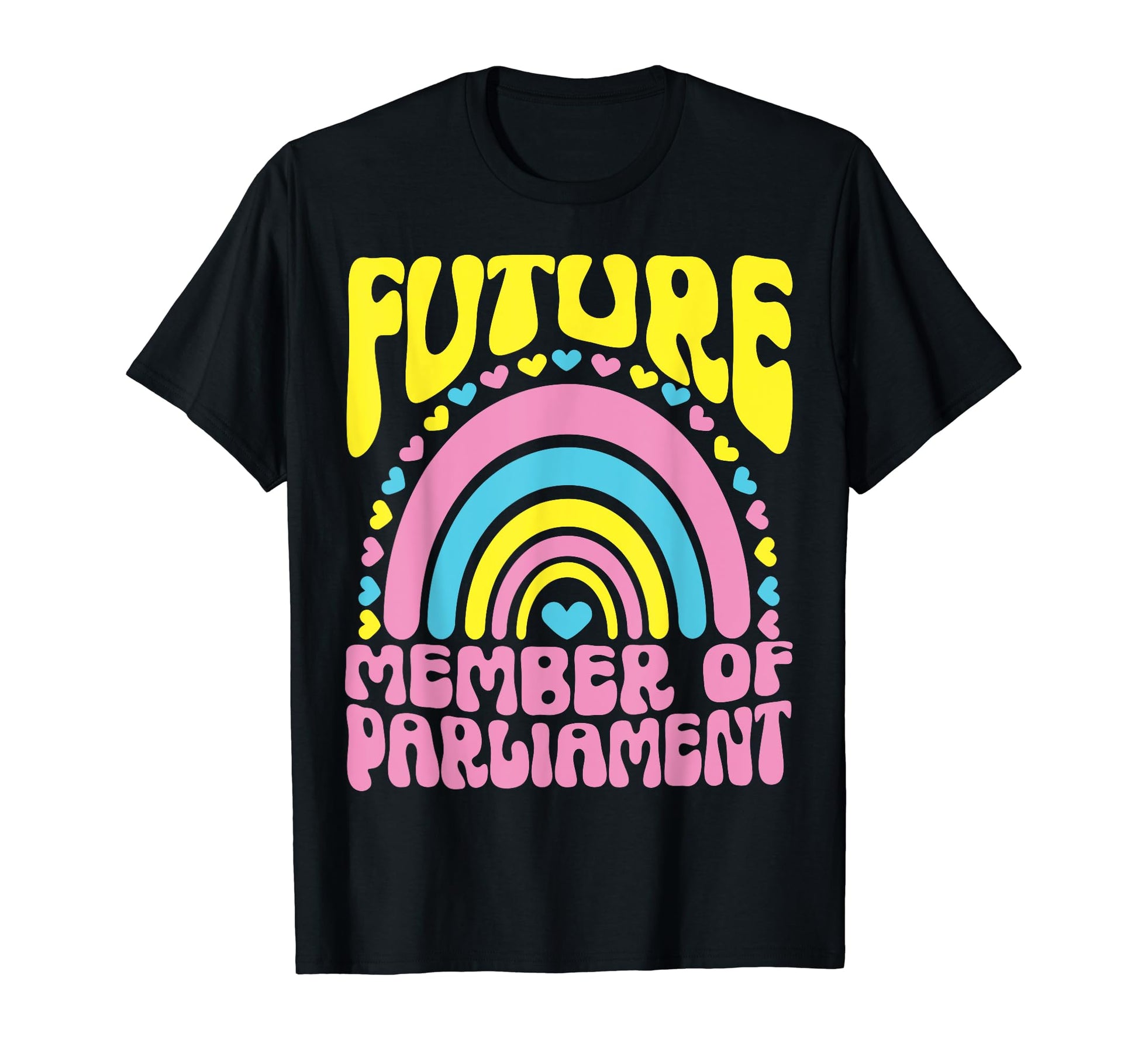 Future Member Parliament Bright T-Shirt - Fun Novelty Design Unisex - T-Shirt, Sweatshirt, Hoodie