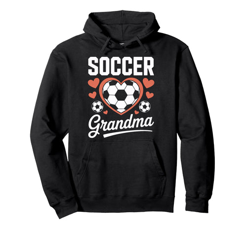 Proud Soccer Grandma Sports Mom Game Hoodie - Trendy Graphic for Adults - T-Shirt, Sweatshirt, Hoodie
