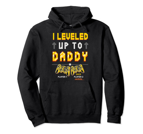 I Leveled Up To Daddy 2025 Loading Hoodie - Fun Novelty Design Men Women - T-Shirt, Sweatshirt, Hoodie
