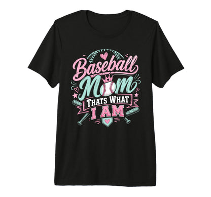 Baseball Mom Thats What I Am Proud T-Shirt - Streetwear Style Men Women - T-Shirt, Sweatshirt, Hoodie