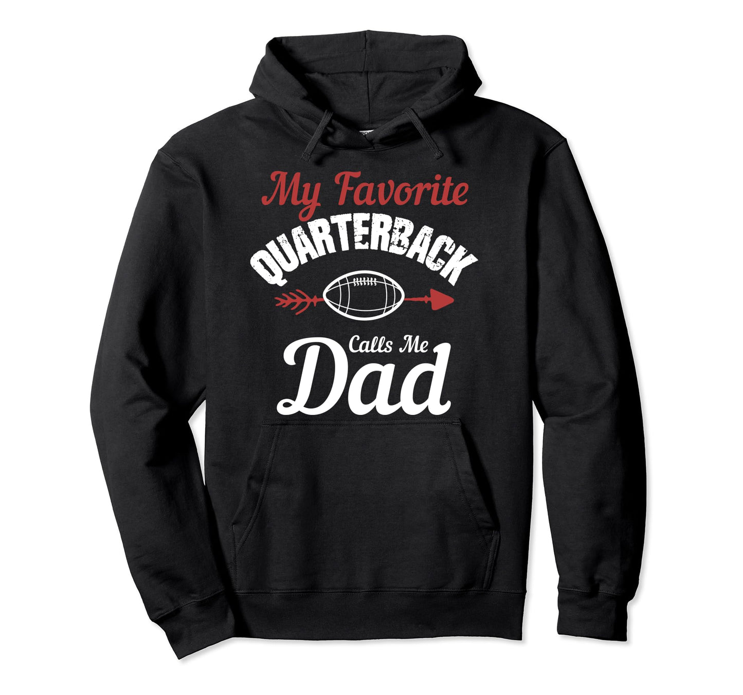 My Favorite Quarterback Calls Me Dad Hoodie - Minimalist Print for Adults - T-Shirt, Sweatshirt, Hoodie