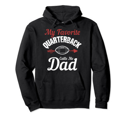 My Favorite Quarterback Calls Me Dad Hoodie - Minimalist Print for Adults - T-Shirt, Sweatshirt, Hoodie
