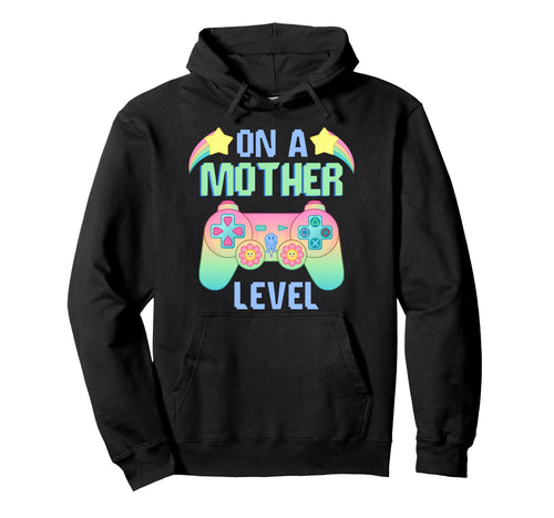 Funny Mothers Day Mother Level Gamer Mom Hoodie - Unique Graphic Men Women - T-Shirt, Sweatshirt, Hoodie