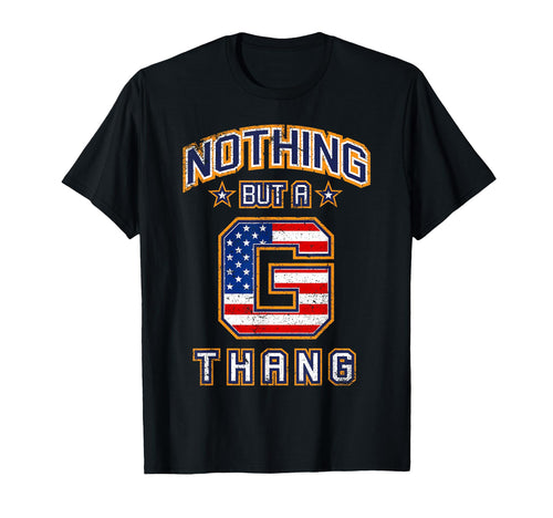 Nothing But G Thang 90S Old School Funny T-Shirt - Trendy Graphic Unisex - T-Shirt, Sweatshirt, Hoodie