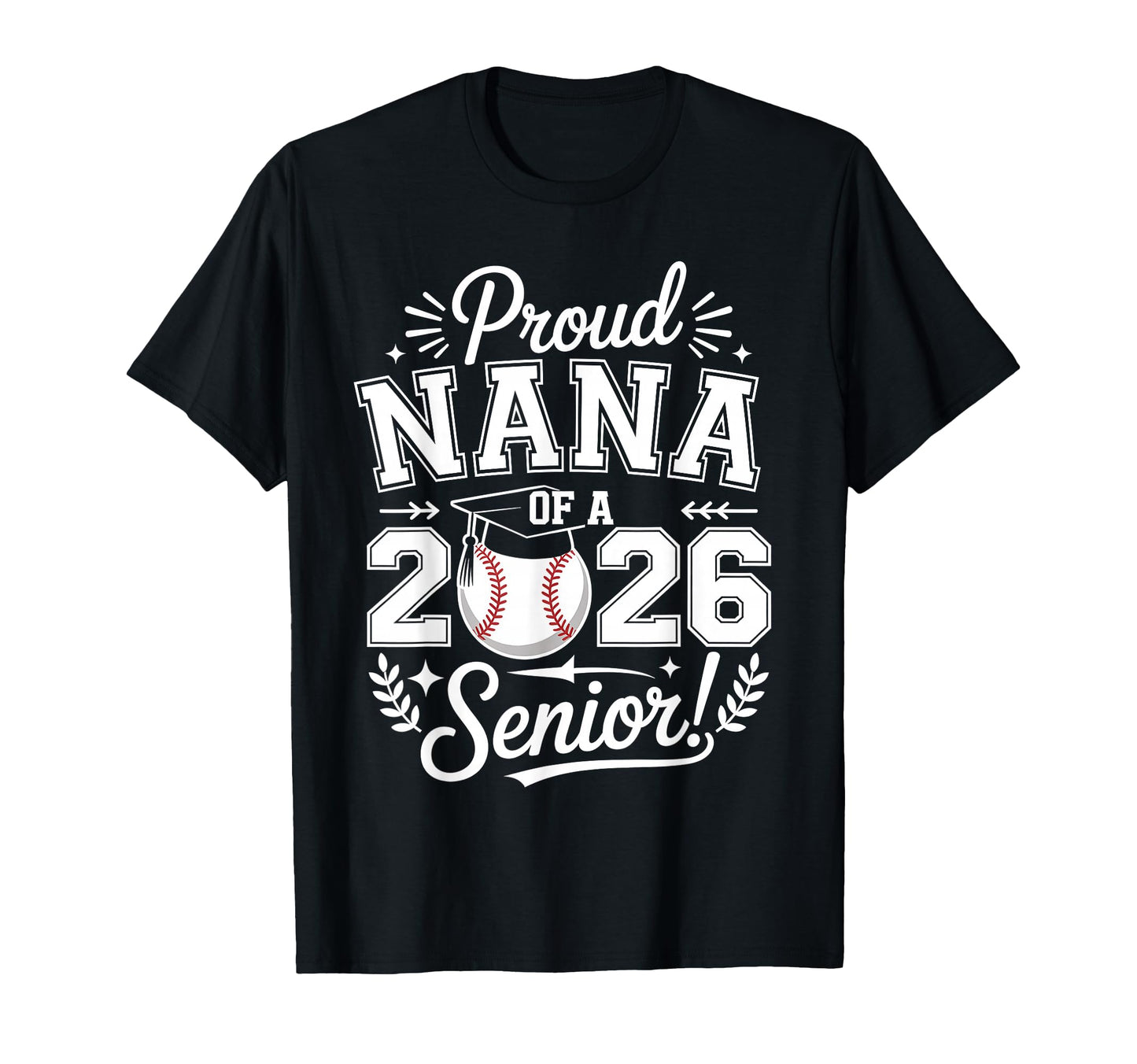 Proud Nana 2026 Senior Baseball T-Shirt - Trendy Graphic Men Women - T-Shirt, Sweatshirt, Hoodie