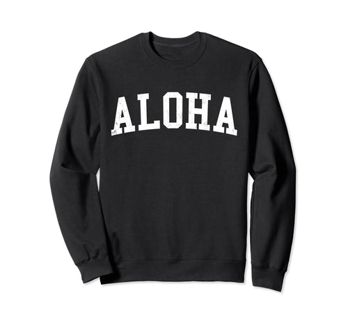 Aloha Or Distressed White Varsity Sweatshirt - Aesthetic Graphic for Adults - T-Shirt, Sweatshirt, Hoodie