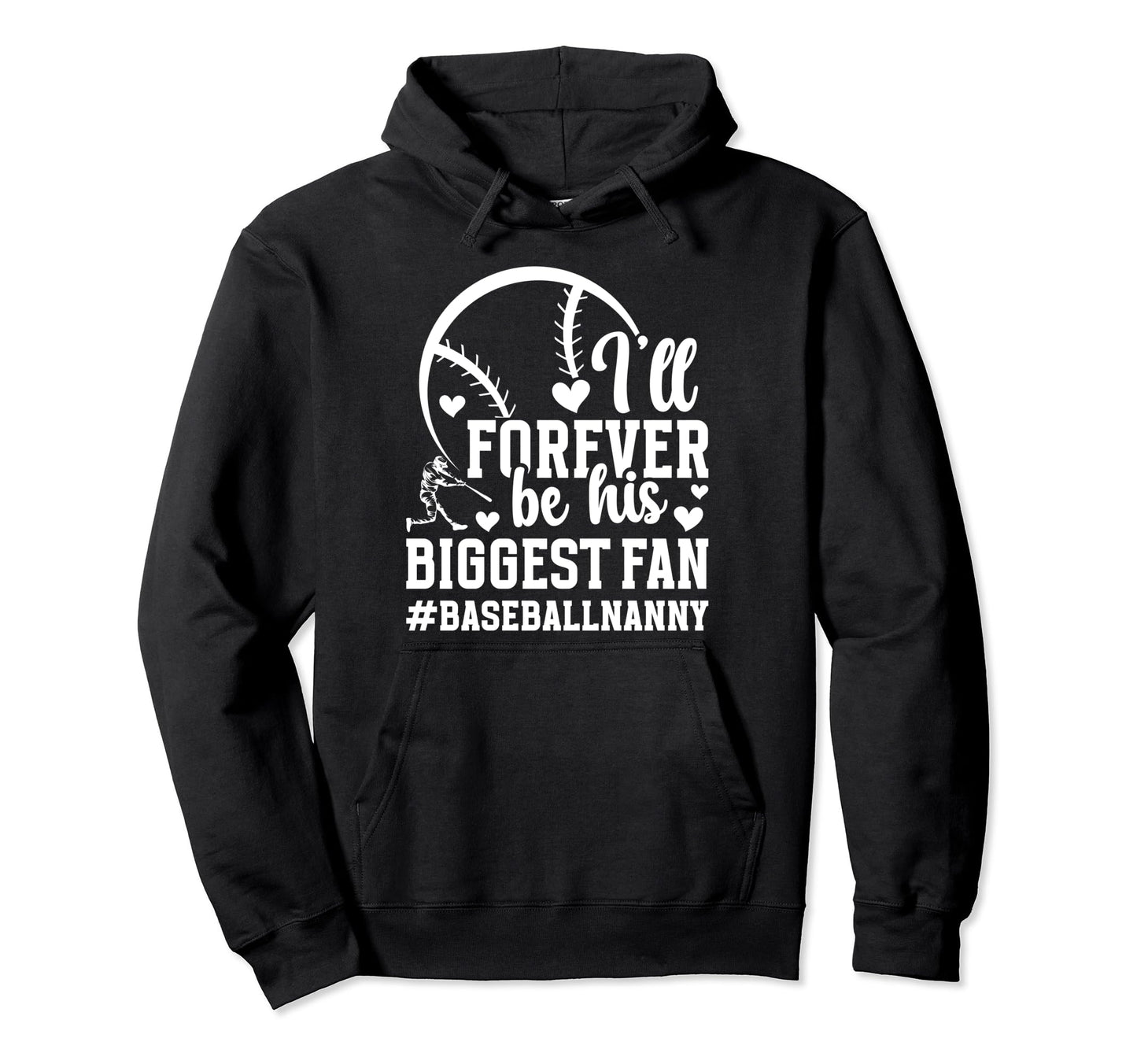 His Biggest Fan Baseball Nanny Baseball Hoodie - Graphic Print Men Women - T-Shirt, Sweatshirt, Hoodie