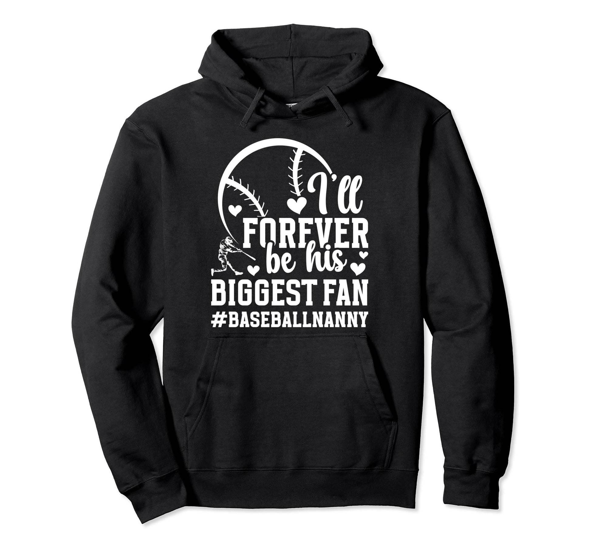 His Biggest Fan Baseball Nanny Baseball Hoodie - Graphic Print Men Women - T-Shirt, Sweatshirt, Hoodie