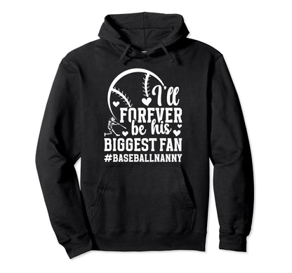 His Biggest Fan Baseball Nanny Baseball Hoodie - Graphic Print Men Women - T-Shirt, Sweatshirt, Hoodie