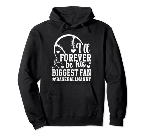 His Biggest Fan Baseball Nanny Baseball Hoodie - Graphic Print Men Women - T-Shirt, Sweatshirt, Hoodie