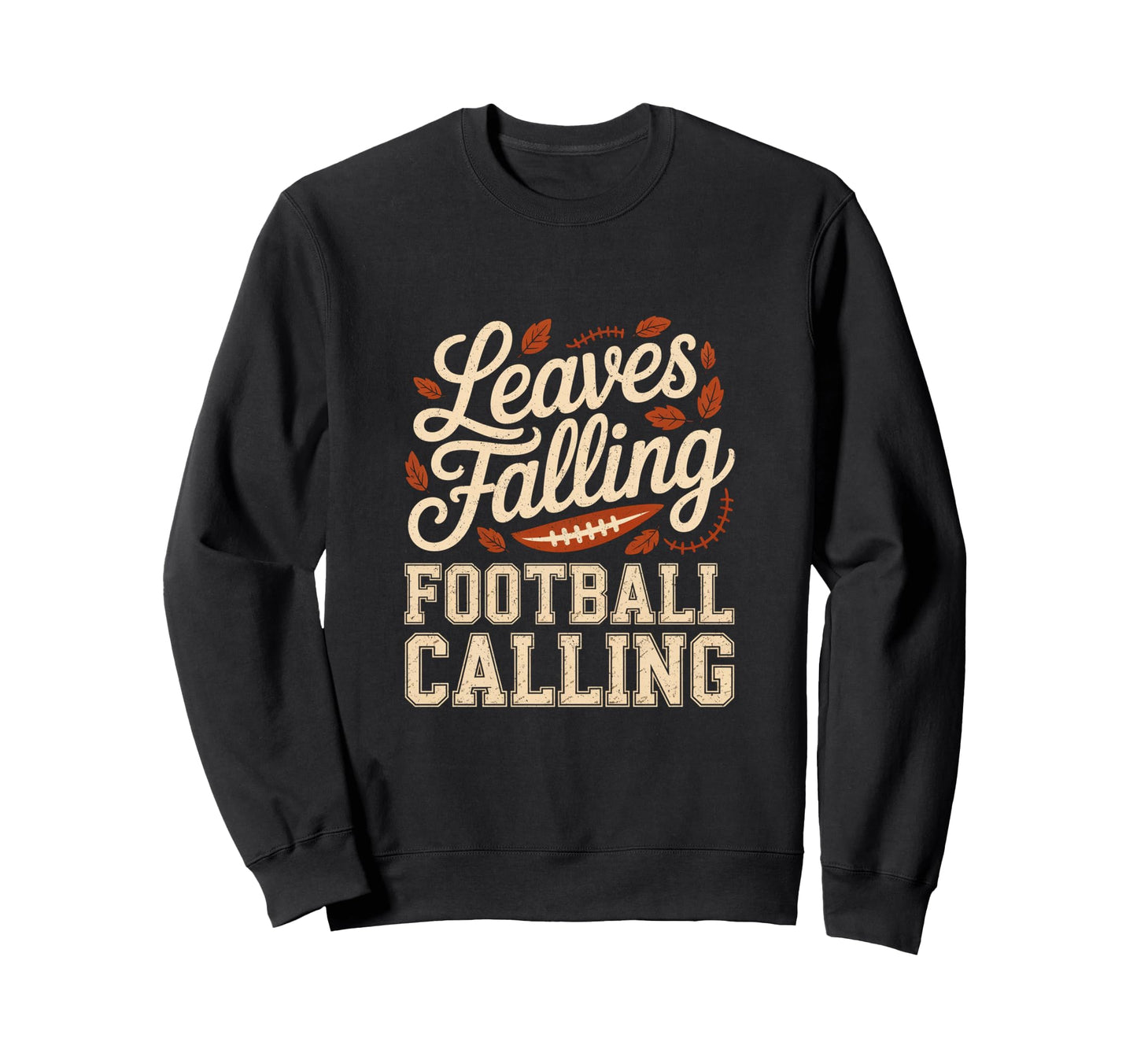 Leaves Falling Football Calling Sweatshirt - Aesthetic Graphic for Adults - T-Shirt, Sweatshirt, Hoodie