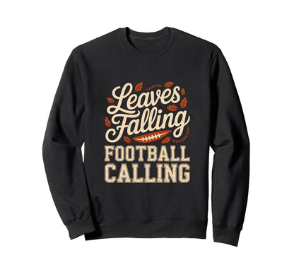 Leaves Falling Football Calling Sweatshirt - Aesthetic Graphic for Adults - T-Shirt, Sweatshirt, Hoodie