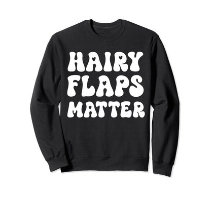 Hairy Flaps Matter Boho Sweatshirt - Trendy Graphic Men Women - T-Shirt, Sweatshirt, Hoodie